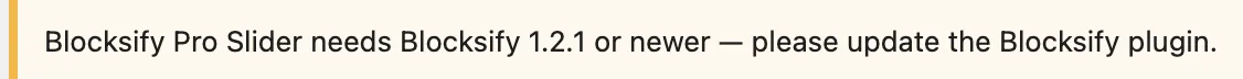 The WordPress Plugins screen shows a notice that the Slider requires Blocksify version 1.2.1 or newer.