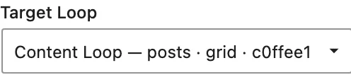The Target Loop setting shows a Content Loop entry labelled with posts as its post type, grid as its layout, and a block ID.