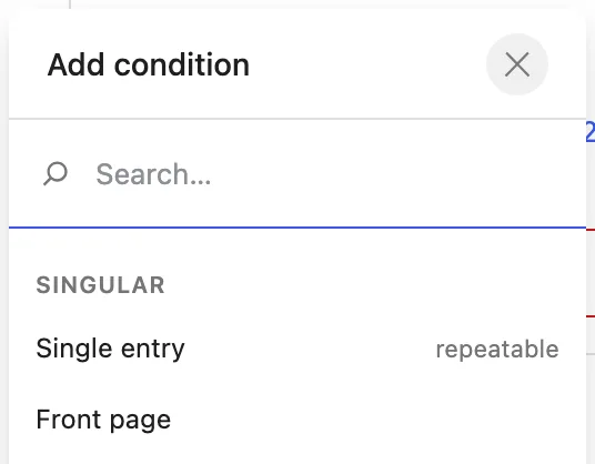 The Add condition popover lists Single entry and Front page under the Singular heading.